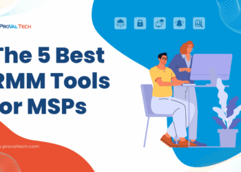The 5 Best RMM Tools for MSPs | ProVal Technologies, Inc
